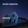KeyKey Hairston - Revenge - Single